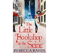 The Little Bookshop on the Seine (Little Paris Collection): An enchanting festive romance: Book 1 (The Little Paris Collection)
