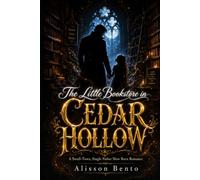 The Little Bookstore in Cedar Hollow: A Small-Town, Single Father Slow Burn Romance (The Wild Sky Legacy)