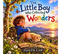 The Little Boy Who Collected Wonders