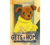 The Little Brown Puppy Gets A Home: The Story of Gerald Rogers