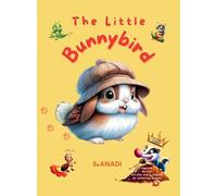The Little Bunnybird: A beautifully illustrated storybook - with bonus coloring pages for every scene.