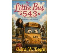 The Little Bus 543: A story about being seen, being chosen, and belonging
