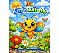 The Little Butterfly: Educational Coloring Book for Kids Ages 2+