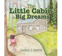 The Little Cabin of Big Dreams