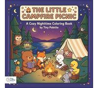 The Little Campfire Picnic Coloring Book: A Cozy Nighttime Coloring Book for Adults and Teens with Cute Kawaii Animal Characters and Bold Easy ... Campfire Stories, and Relaxing Scenes