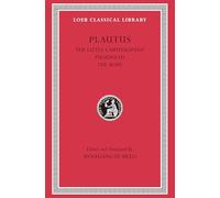 The Little Carthaginian. Pseudolus. The Rope: 4 (Loeb Classical Library)
