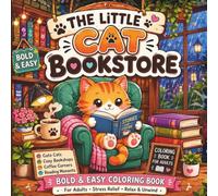 The Little Cat Bookstore: Cute Cats, Cozy Bookshops, Coffee Corners & Rainy Reading Nooks | A Bold & Easy Coloring Book for Adults and Teens