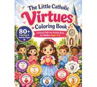 The Little Catholic Virtues Coloring Book: A Kawaii Faith and Activity Book for Children Ages 4-8 (Catholic Coloring Books)