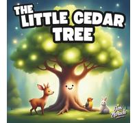 The Little Cedar Tree: A heartwarming Indigenous-inspired children’s story about finding your gifts, Every tree-and every child-has a gift.