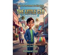 The Little CEO of the Block: Money Skills and Business for First-Gen Kids: 1 (The Dream & Do Kids)