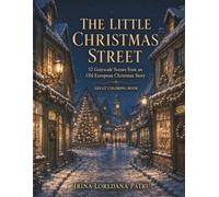 THE LITTLE CHRISTMAS STREET: 52 Grayscale Scenes from an Old European Christmas Story ADULT COLORING BOOK