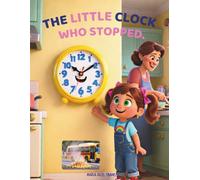 The Little Clock Who Stopped: “A Children’s Picture Book About Listening, Belonging, and Finding Your Voice”