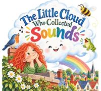 The Little Cloud Who Collected Sounds