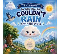 The Little Cloud Who Couldn't Rain 不会下雨的小云朵: 英語 × 簡體中文版雙語繪本｜關於耐心、友誼與相信自己的溫暖故事: 英語 × ... 1452;语故事系列)