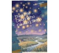 The Little Cloud Who Couldn't Sleep: A Gentle Bedtime Story