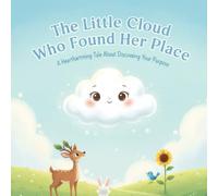 The Little Cloud Who Found Her Place: Kids Story Book About Courage, Kindness, and Self-Acceptance for Kids Ages 3-7