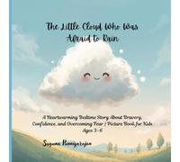 The Little Cloud Who Was Afraid to Rain: A Heart warming Bedtime Story About Bravery, Confidence, and Overcoming Fear | Picture Book for Kids Ages 3-6