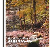 The Little Coffee Table Book: Arkansas: Explore one-of-a-kind natural wonders like the world’s only public diamond mine, along with abundant wildlife, ... outdoor adventures found across the state.