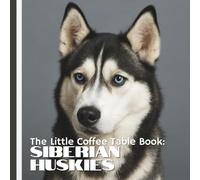 The Little Coffee Table Book: Siberian Huskies: 75 fascinating facts, this book explores the Husky’s origins as a sled dog, their incredible stamina, ... charm that makes them cherished companions.