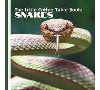 The Little Coffee Table Book: Snakes: 75 intriguing facts about one of nature’s most misunderstood creatures-snakes.