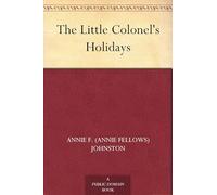 The Little Colonel's Holidays