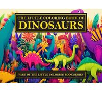 The Little Coloring Book of Dinosaurs