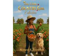 The Little Country Girl Collection: Christian Inspirational Poems and Short Stories