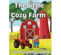 The little cozy farm fun & easy coloring book: “Fun Farm Adventures - Coloring & Activity Book for Kids 4-8”