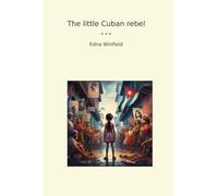 The little Cuban rebel (Classic Books)