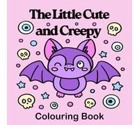 The Little Cute and Creepy Colouring Book: Spooky colouring for Kids and Adults