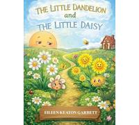 The Little Dandelion and The Little Daisy
