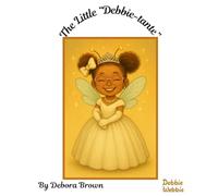 The Little "Debbie-tante": A cute story about a little bee who can't wait to go to the ball! (Debbie Webbie Book Series)