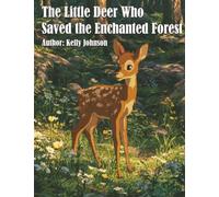 The Little Deer Who Saved the Enchanted Forest