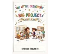 The little Designers' Big Project: Creative kids in Training