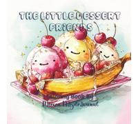 The Little Dessert Friends: Adorable Happy Desserts for Kids Ages 4-8 to Color