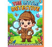 The Little Detective: Bold and Easy Coloring Book for Kids, Toddlers, and Little Solvers