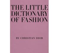 The Little Dictionary of Fashion: A Guide to Dress Sense for Every Woman