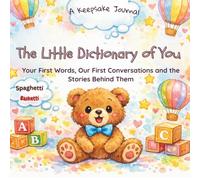 The Little Dictionary of You: Your First Words, Our First Conversations and the Stories Behind Them