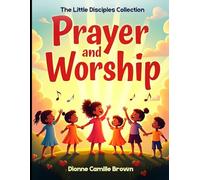 The Little Disciples Collection: Prayer & Worship
