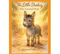 The Little Donkey Who Carried Hope