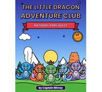 The Little Dragon Adventure Club: National Park Quest: A Coloring Book for Kids Ages 4-8 with 40 Dragon Adventures and a Hidden Leaf on Every Page