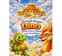 The Little Dragon Dino: And the Chinese Dragon in the Cloud Palace: 6