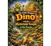The Little Dragon Dino: And the Mysterious Temple in the Jungle (Read-aloud story for ages 5 and up | For independent reading from age 8): 2