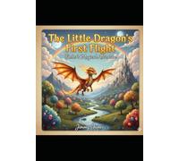 The Little Dragons First Flight: Ember’s Magical Adventure