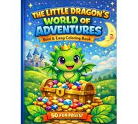 The Little Dragon's World of Adventures: Bold & Easy Coloring Book