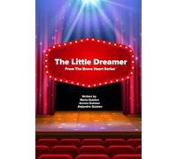 The Little Dreamer: A Story of Story of Music, Courage & Magic from The Brave Heart Series™ (House of GlamRock)
