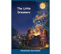 The Little Dreamers: A magical story about dreams that travel through the night (Grandma’s Tales)