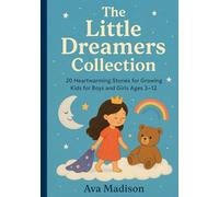 The little dreamers collection: 20 Heartwarming Stories for Growing Kids for Boys and Girls Ages 3-12