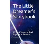 The Little Dreamer's Storybook: 20 Short Stories to Read Together at Bedtime