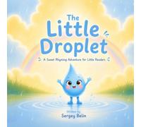 The Little Droplet: A Sweet Rhyming Adventure for Little Readers (Tiny Wonders Poetry Series)
